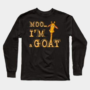 Moo Im A Goat Long Sleeve T-Shirt